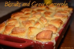 biscuits and gravy casserole using cut up biscuits